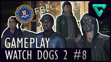 How do you get the fbi in watch dogs 2?