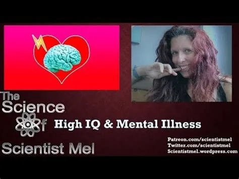 What mental illness is associated with high intelligence?