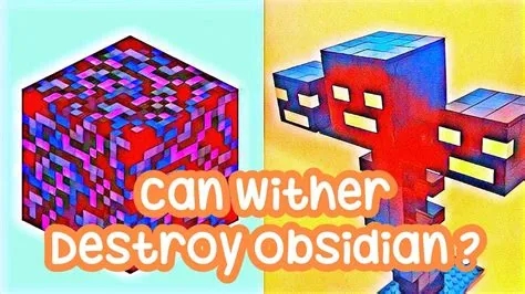 Can wither destroy obsidian?