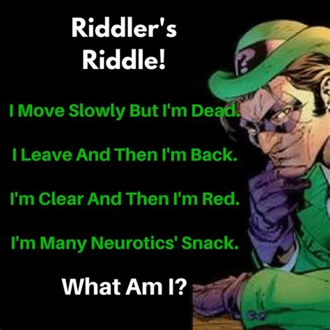 Has the riddler died?