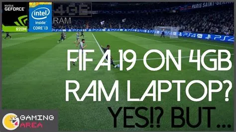 Can 4gb ram run fifa 19?