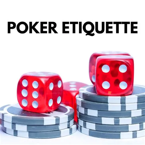 What is poker etiquette?