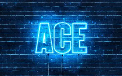 How did ace get his name?