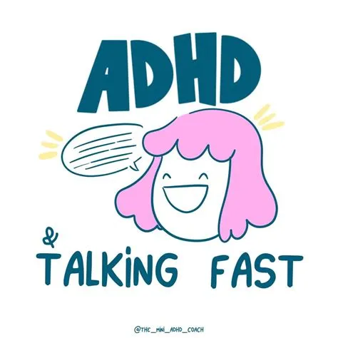 Do adhd kids talk fast?