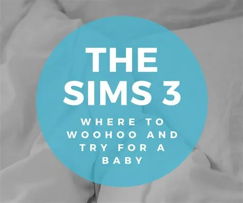 Is it better to woohoo or try for baby sims 3?