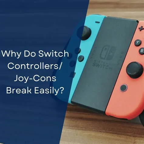 Why do joy-cons break so easily?