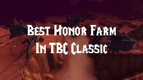 What is the best honor farm in tbc?