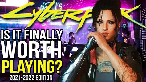 Is cyberpunk 2077 finally worth playing?