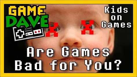 Why games are not bad for you?