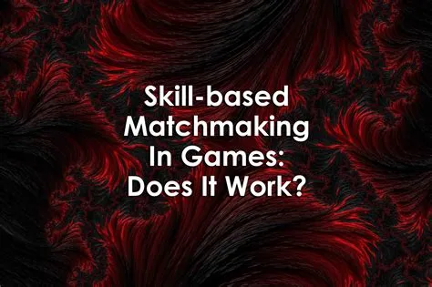 What games have good skill based matchmaking?