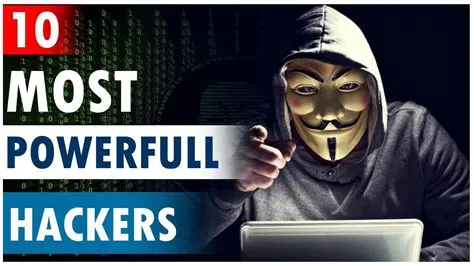 How is the most powerful hacker?