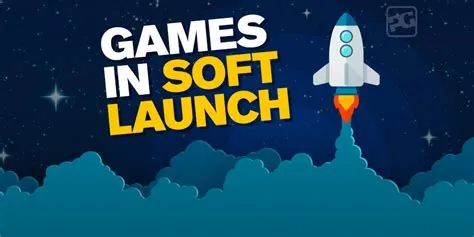 What is game soft launch?