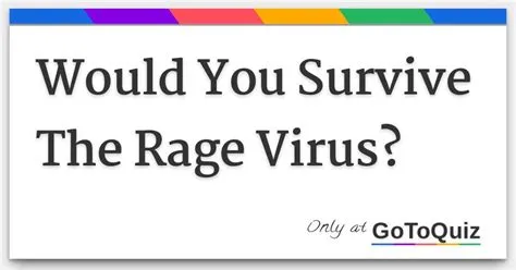 Can you survive rage virus?