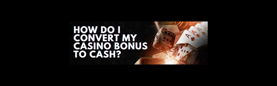 Can i convert casino bonus to cash?