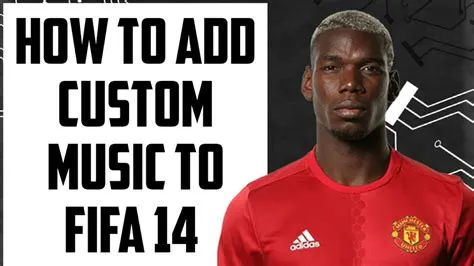 Can you add custom music to fifa?