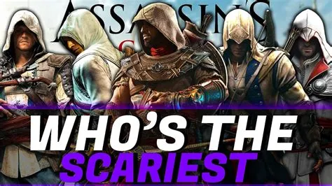 Who is the scariest assassin assassins creed?