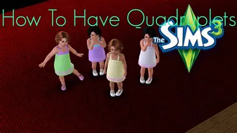 Can sims have quadruplets?