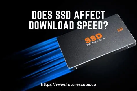 Does ssd affect download speed?