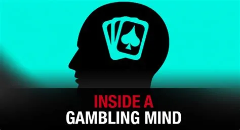 What does gambling do to your mind?