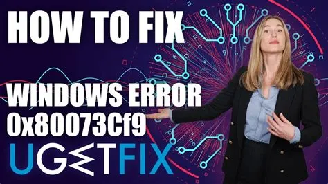 What does error 0x80073cf9 mean?