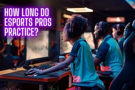 How long do esports players practice?