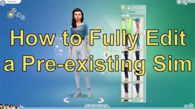 How do you edit pre existing sims?