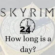 How long does a day take in skyrim?