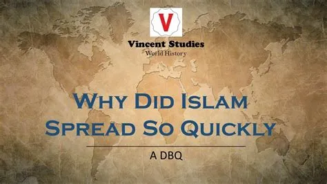 Why did islam spread so quickly?