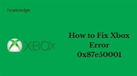 What is xbox code 0x87e50001?