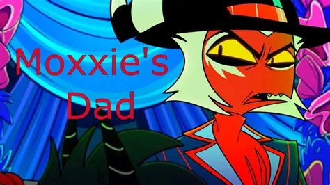 Who is moxxies dad?