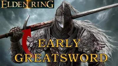 Where can i get an early greatsword?