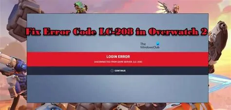 How do i fix the login error on my lc 208 overwatch 2?