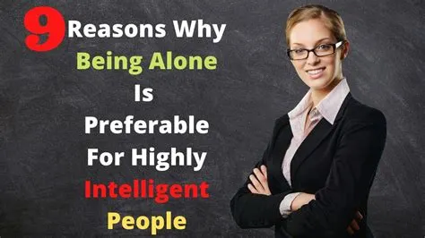 Why are highly intelligent loners?