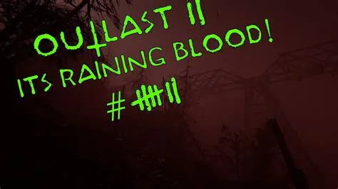 How did it rain blood in outlast 2?