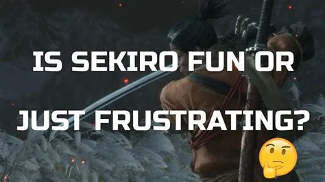 Is sekiro fun?