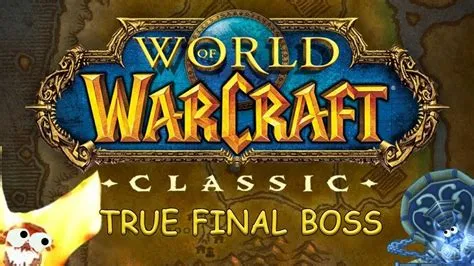 Who is the final boss in wow classic?