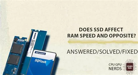 Does ssd affect ram speed?