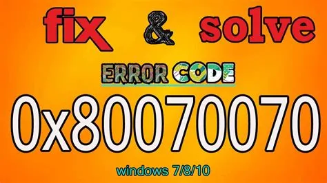 What is error code 7 0x80070070?