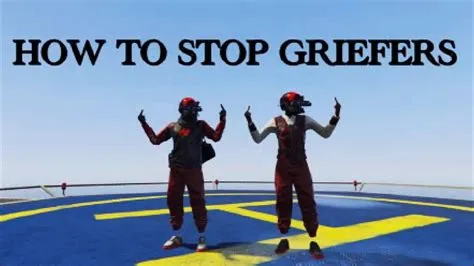 How do you stop griefers in gta?