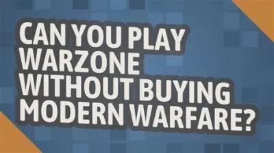 Can i play warzone without buying modern warfare?