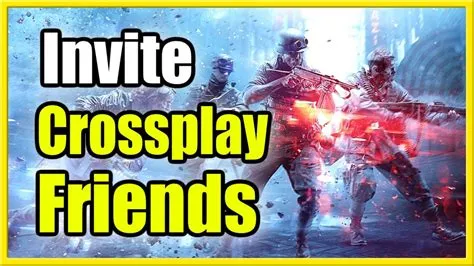 How do you play battlefield with friends on crossplay?