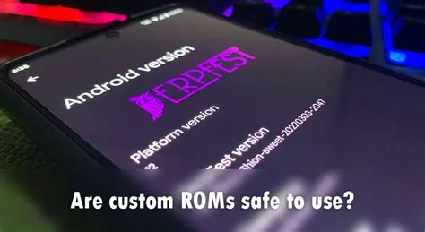 Are roms safe for your phone?