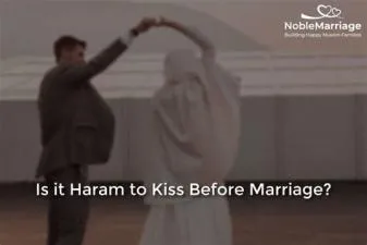 Is it haram to kiss a girl before marriage?