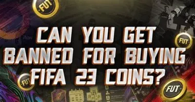 Can you get banned for coin buying fifa 23?