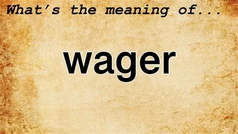 What does wager 10 mean?