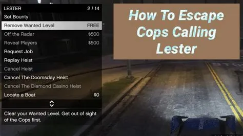 Can you call lester to get the cops off you?