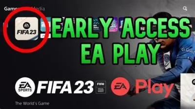 Do you get to play fifa early with ea play?