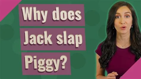 When did jack slap piggy?