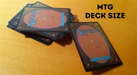 What is the maximum size of a mtg deck?