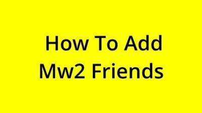 Why cant my friend add me on mw2?